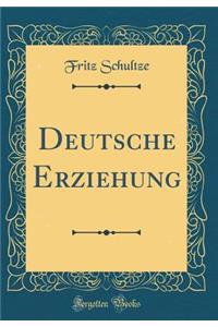 Deutsche Erziehung (Classic Reprint)