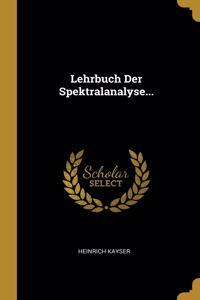 Lehrbuch Der Spektralanalyse...