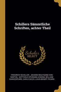 Schillers Sämmtliche Schriften, achter Theil