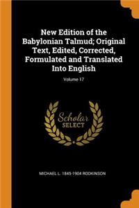 New Edition of the Babylonian Talmud; Original Text, Edited, Corrected, Formulated and Translated Into English; Volume 17