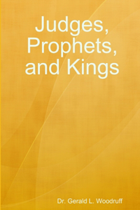 Judges, Prophets, and Kings