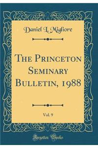 The Princeton Seminary Bulletin, 1988, Vol. 9 (Classic Reprint)