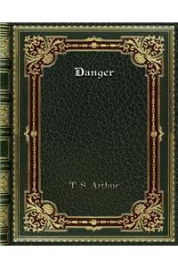 Danger