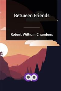 Between Friends