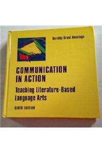 Communication in Action: Teaching the Language Arts