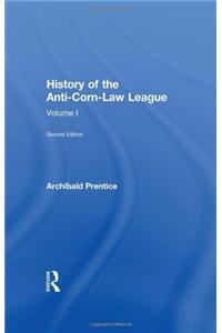 History of the Anti-Corn Law League