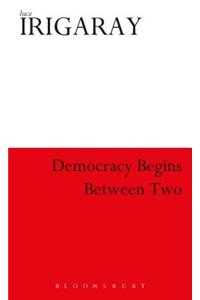 Democracy Begins Between Two