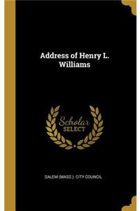 Address of Henry L. Williams