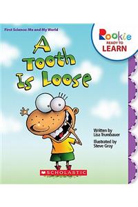 A Tooth Is Loose (Rookie Ready to Learn: First Science: Me and My World) (Library Edition)