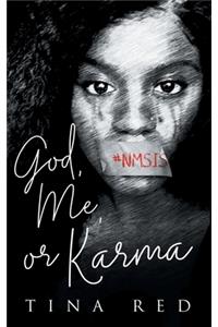 God, Me, or Karma