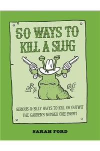 50 Ways to Kill a Slug