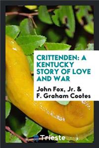 Crittenden; A Kentucky Story of Love and War