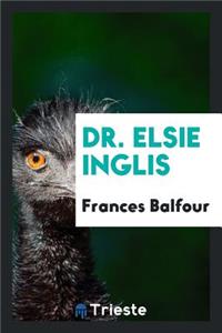 Dr. Elsie Inglis