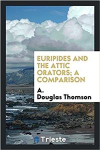 Euripides and the Attic Orators; A Comparison