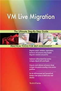 VM Live Migration The Ultimate Step-By-Step Guide