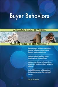Buyer Behaviors A Complete Guide - 2019 Edition