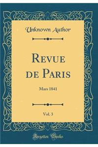 Revue de Paris, Vol. 3: Mars 1841 (Classic Reprint)