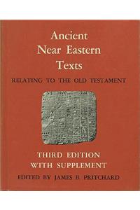 Ancient Near Eastern Texts Relating to the Old Testament with Supplement