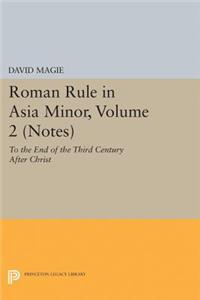 Roman Rule in Asia Minor, Volume 2 (Notes)