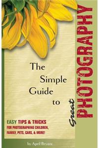 Simple Guide to Great Photography