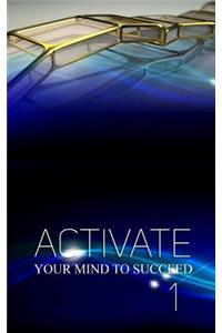 Activate Your Mind to Succeed
