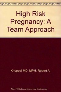 High Risk Pregnancy: A Team Approach