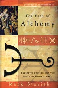 Path of Alchemy: Energetic Healing & the World of Natural Magic