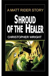 Shroud of the Healer, a Matt Rider Detective Thriller