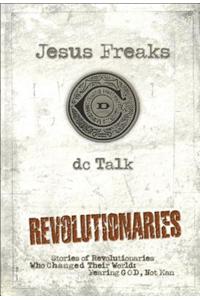 Jesus Freaks: Revolutionaries, Repackaged Ed.