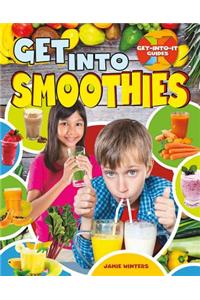 Get Into Smoothies