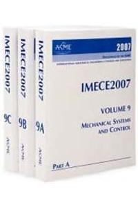 ASME INTERNATIONAZL MECHANICAL ENGINEERING CONGRESS & EXPOSITION (IMECE2007) - VOLUME 9: PARTS A & B, MECHANICAL SYSTEMS AND CONTROL