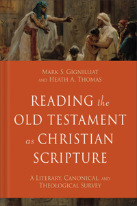 Reading the Old Testament as Christian Scripture