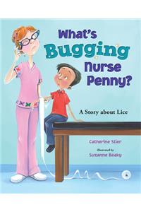 What's Bugging Nurse Penny?