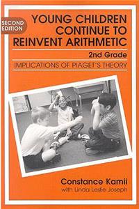 Young Children Continue to Reinvent Arithmetic-2nd Grade: Implication of Piaget's Theory