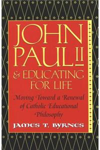 John Paul II & Educating for Life