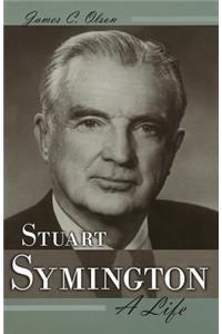 Stuart Symington: A Life