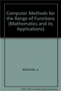Ratschek: *computer* Methods For The Range Of     Functions (Mathematics and its Applications)