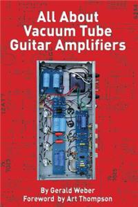 All about Vacuum Tube Guitar Amplifiers