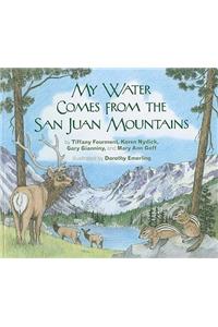 My Water Comes from the San Juan Mountains