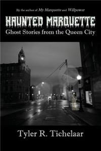 Haunted Marquette