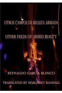 Otros Campos de Belleza Armada / Other Fields of Armed Beauty