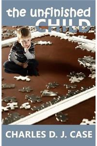 The Unfinished Child