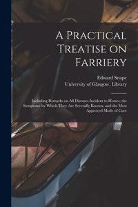 Practical Treatise on Farriery [electronic Resource]