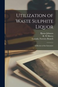 Utilization of Waste Sulphite Liquor [microform]