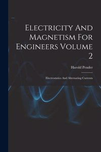 Electricity And Magnetism For Engineers Volume 2