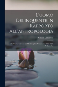 L'uomo Delinquente In Rapporto All'antropologia