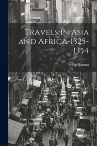 Travels in Asia and Africa-1325-1354