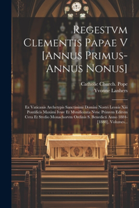 Regestvm Clementis Papae V [annus Primus-annus Nonus]