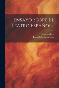 Ensayo Sobre El Teatro Español...