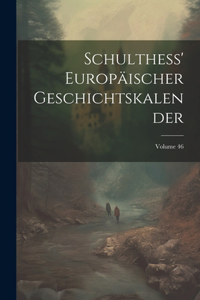 Schulthess' Europäischer Geschichtskalender; Volume 46